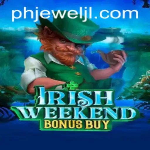Unveiling IrishWeekendBonusBuy: A Fresh Perspective on Modern Gaming