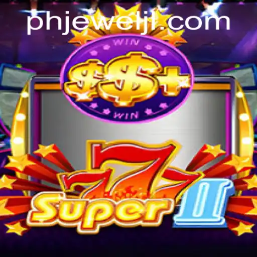 Discover the Thrills of Super777II: The Ultimate Gaming Adventure